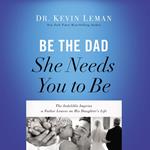 Be the Dad She Needs You to Be