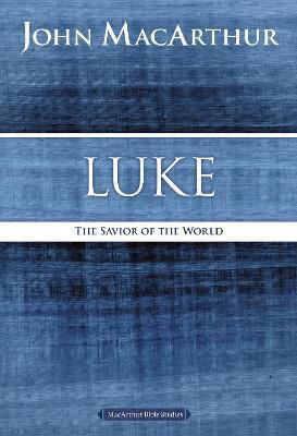 Luke: The Savior of the World - John F. MacArthur - cover