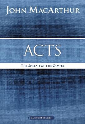 Acts: The Spread of the Gospel - John F. MacArthur - cover