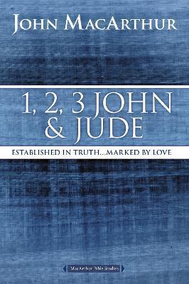 1, 2, 3 John and Jude: Established in Truth ... Marked by Love - John F. MacArthur - cover