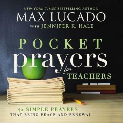 Pocket Prayers for Teachers: 40 Simple Prayers That Bring Peace and Renewal - Max Lucado - cover