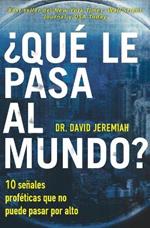 ?Que le pasa al mundo?: Diez senales profeticas que no puede pasar por alto