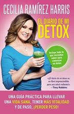 Diario de Mi Detox: Una Gu?a Pr?ctica Para Llevar Una Vida Sana, Tener M?s Vitalidad Y de Paso, ?Perder Peso!