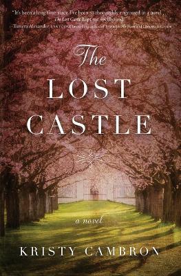 The Lost Castle: A Split-Time Romance - Kristy Cambron - cover