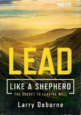 Lead Like a Shepherd: The Secret to Leading Well - Larry Osborne - cover