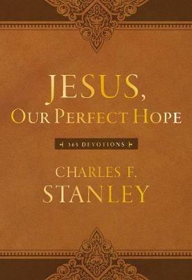 Jesus, Our Perfect Hope: 365 Devotions - Charles F. Stanley - cover