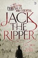 The Complete and Essential Jack the Ripper - Paul Begg,John Bennett - cover
