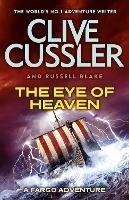 The Eye of Heaven: Fargo Adventures #6 - Clive Cussler,Russell Blake - cover