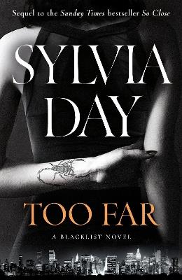 Too Far: The scorching new novel from the bestselling author of So Close (Blacklist) - Sylvia Day - cover
