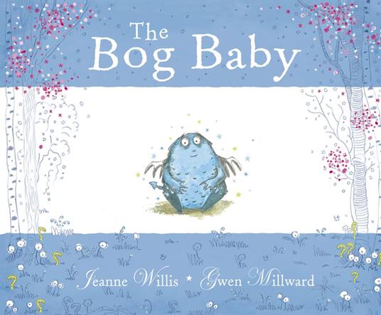 The Bog Baby - Jeanne Willis,Gwen Millward - ebook