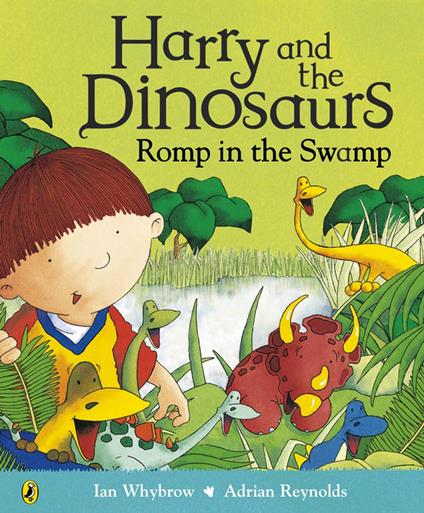 Harry and the Dinosaurs Romp in the Swamp - Ian Whybrow,Adrian Reynolds - ebook