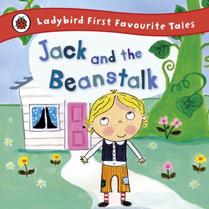 Jack and the Beanstalk: Ladybird First Favourite Tales - Iona Treahy - ebook
