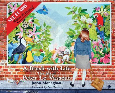 A A Brush with Life: The Art of Peter Le Vasseur - Peter Le Vasseur,Jason Monaghan - cover