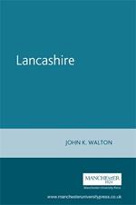 Lancashire: A Social History, 1558-1939