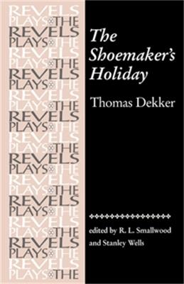 The Shoemaker'S Holiday: By Thomas Dekker - cover