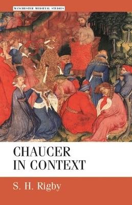 Chaucer in Context: Society, Allegory and Gender - S. H. Rigby - cover