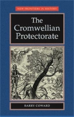 The Cromwellian Protectorate - Barry Coward - cover