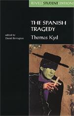 The Spanish Tragedy (Revels Student Edition): Thomas Kyd