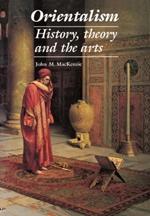 Orientalism: History, Theory and the Arts