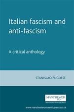 Italian Fascism and Anti-Fascism: A Critical Anthology