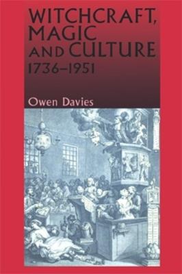 Witchcraft, Magic and Culture 1736-1951 - Owen Davies - cover