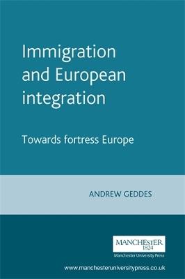 Immigration and European Integration - Andrew Geddes - cover