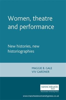 Women, Theatre and Performance: New Histories, New Historiographies - cover