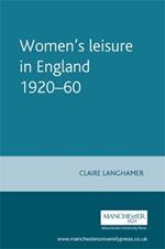 Women'S Leisure in England 1920-60