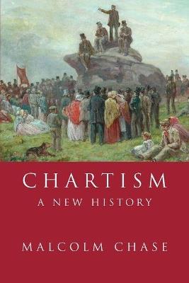 Chartism: A New History - Malcolm Chase - cover