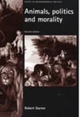 Animals, Politics and Morality - Robert Garner - cover