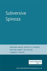 Subversive Spinoza: Antonio Negri