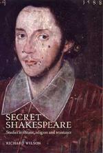 Secret Shakespeare: Studies in Theatre, Religion and Resistance