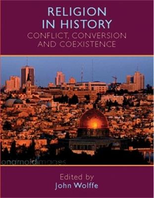 Religion in History: Conflict, Conversion and Coexistence - cover