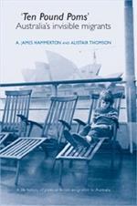 'Ten Pound Poms': A Life History of British Postwar Emigration to Australia