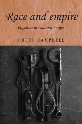 Race and Empire: Eugenics in Colonial Kenya - Chloe Campbell - cover