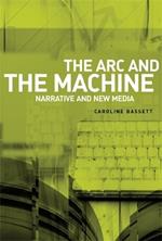 The ARC and the Machine: Narrative and New Media