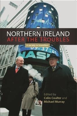 Northern Ireland After the Troubles: A Society in Transition - cover