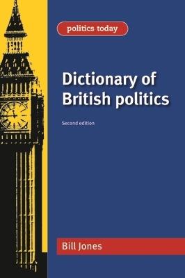 Dictionary of British Politics - Bill Jones - cover