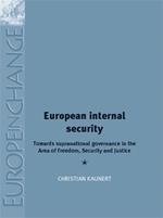 European Internal Security: Towards Supranational Governance in the Area of Freedom, Security and Justice