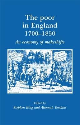 The Poor in England 1700-1850: An Economy of Makeshifts - cover