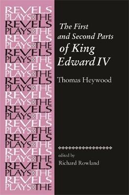 The First and Second Parts of King Edward Iv: Thomas Heywood - cover