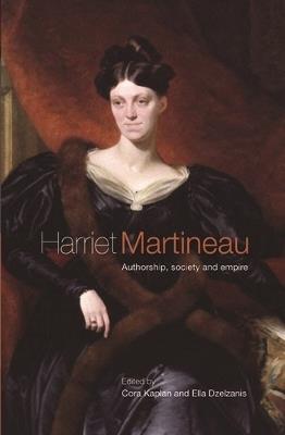 Harriet Martineau: Authorship, Society and Empire - cover