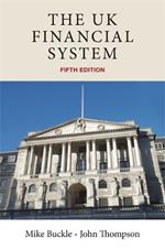 The Uk Financial System: Theory and Practice, Fifth Edition