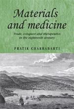 Materials and Medicine: Trade, Conquest and Therapeutics in the Eighteenth Century