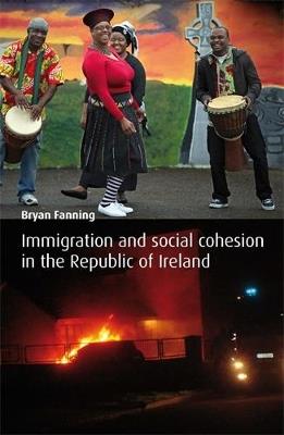 Immigration and Social Cohesion in the Republic of Ireland - Bryan Fanning - cover