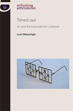 Timed out: Art and the Transnational Caribbean