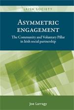 Asymmetric Engagement: The Community and Voluntary Pillar in Irish Social Partnership