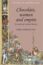 Chocolate, Women and Empire: A Social and Cultural History