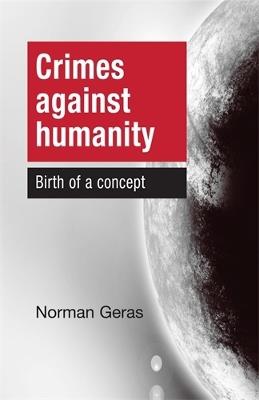 Crimes Against Humanity: Birth of a Concept - Norman Geras - cover