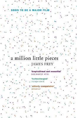 A Million Little Pieces: A shocking exploration of addiction - James Frey - cover